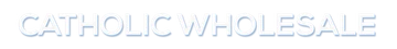 Catholic Wholesale
